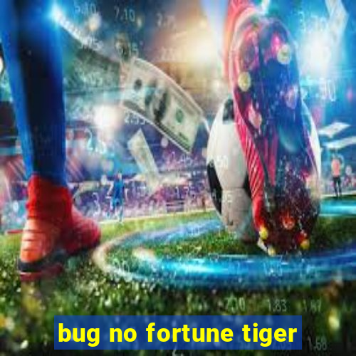 bug no fortune tiger